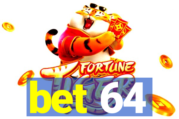 bet 64